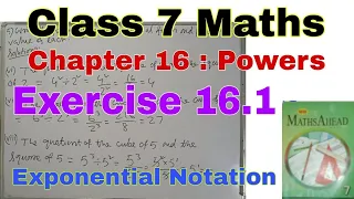 Class 7 Maths Exercise 16.1 | Powers | Exponent | Maths Ahead | Exponential Notation | Class 7 Maths