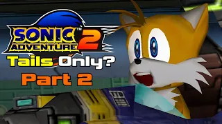 Can You Beat Sonic Adventure 2 With Only Tails? (Part 2: Dark Story)