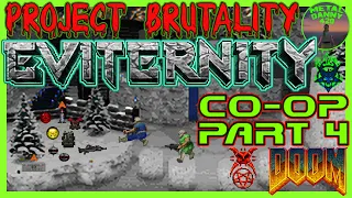 DOOM CO-OP ☣️ Eviternity (Project Brutality ➕️ addons) 🌡️part 4🌡️