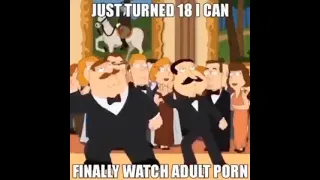 Just turned 18 Family Guy meme