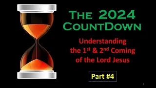 Study #04 - Countdown 2024 - Jan.  28, 2024 (Matt. 24 & Rapture)