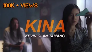 KINA - KEVIN GLAN TAMANG ( OFFICIAL MUSIC VIDEO)