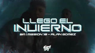 Llego el Invierno | Mission 18 (Remix) - Bm, Alan Gomez, Emmi Dj