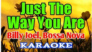 Just the Way You Are by Billy Joel Bossa Nova version Original Key Karaoke