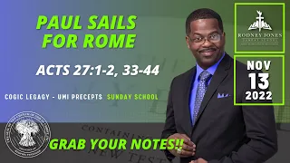 Paul Sails for Rome, Acts 27:1-2, 33-44, November 13, 2022, Sunday School Lesson, UMI-COGIC