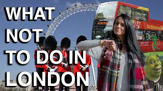 What NOT to Do in London (if you want a local experience)