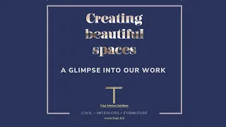 A Glimpse Into Our Work - Total Interiors Solutions | Civil | Interiors | Furniture