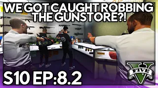 Episode 8.2: We Got Caught Robbing The Gunstore?! | GTA RP | GW Whitelist