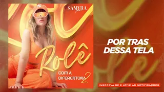 POR TRAS DESSA TELA - SAMYRA SHOW