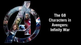 (Marvel Studios) The 68 Characters in Avengers: Infinity War