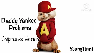 Daddy Yankee - Problema (Chipmunks Version)