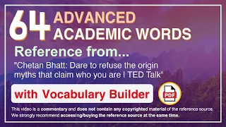64 Advanced Academic Words Words Ref from "Dare to refuse the origin myths that claim [...], TED"