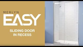 Fitting Video MERLYN EASY Sliding Shower Door in Recess