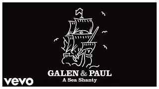 Galen & Paul, Galen Ayers, Paul Simonon - A Sea Shanty (Official Visualiser)
