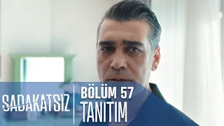 Sadakatsiz 57. Bölüm Tanıtımı