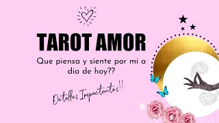 ❤️QUE PIENSA Y SIENTE POR MI A DIA DE HOY? COMO ME VEN SUS OJOS? 🤔💝🌹 TAROT INTERACTIVO DEL AMOR