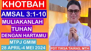 KHOTBAH AMSAL 3:1-10//MTPJ GMIM 28 APRIL -  4 MEI 2024//MULIAKANLAH TUHAN DENGAN HARTAMU