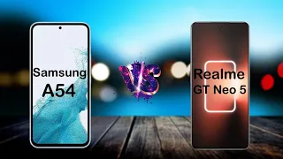 Samsung Galaxy A54 5G vs Realme GT Neo 5 5G | Realme GT Neo 5 | Samsung A54