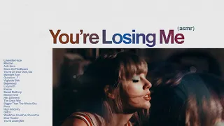 ASMR You’re Losing Me by Taylor Swift (soft singing and whispering)