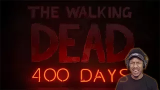 WE BACK WIDDIT!! | THE WALKING DEAD: 400 DAYS | #1