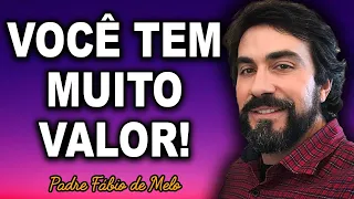 Padre FABIO DE MELO / LINDA MENSAGEM DE REFLEXÃO / VOCÊ TEM MUITO VALOR - NÃO SE DESPREZE!!!