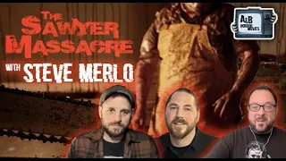 A&B Horror Movies: The Sawyer Massacre Movie with Steve Merlo. Did anyone survive?