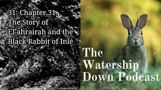 31: Chapter 31. The Story of El-ahrairah and the Black Rabbit of Inlé