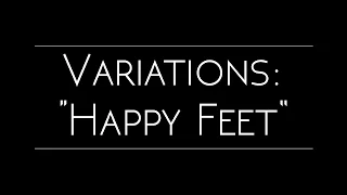 Simple Variations | "Happy Feet"