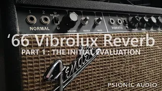 '66 Vibrolux Reverb Part 1 : The Initial Evaluation