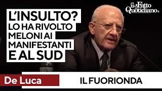 De Luca duro contro il "Governo Meloni-Badoglio". E sugli insulti: "Li ha rivolti lei al sud"