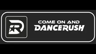 Come On and DanceRush Vol 1 - DanceRush Stardom Mix