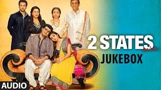 2 States Full Songs (Jukebox) | Arjun Kapoor, Alia Bhatt