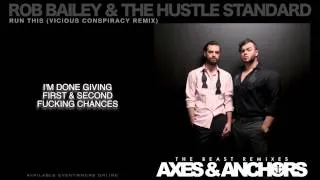 Rob Bailey & The Hustle Standard :: RUN THIS (Vicious Conspiracy Remix) :: LYRICS