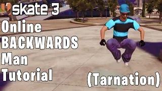 Skate 3 Backwards Man / Tarnation Tutorial (Online/Easy)