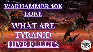 Warhammer 40k Lore - What is a Hive Fleet, Tyranids Lore
