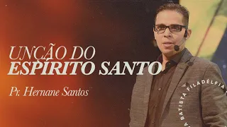 Unção do Espírito Santo - Pr. Hernane Santos