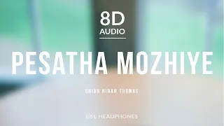 Pesatha Mozhiye - Dhibu Ninan Thomas (8D Audio) ft Chinmayi Sripaada & KS Harisankar