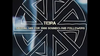 Tebra - Mix For 3000 SoundCloud Followers