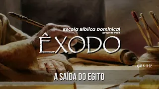 LIÇÃO 5 1T – ÊXODO – A SAÍDA DO EGITO – 30/01/2022