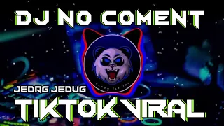 DJ NO COMENT X PAPA PILIH MANTANKU - DJ CAMPURAN VIRAL TIKTOK 2022 JEJAG JEDUG FULL BASS TERBARU