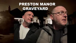 Is Preston Manors Graveyard really Haunted