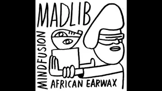 Madlib - Mind Fusion - African Earwax