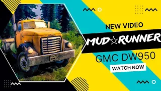 Sprintires: MudRunner - GMC DW950