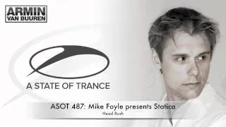 ASOT 487: Mike Foyle presents Statica - Head Rush