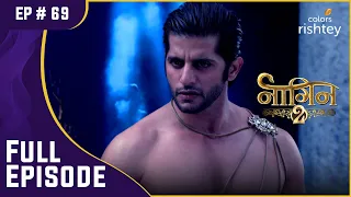 Rocky को पता चला Ruchika और Yamini का सच! | Naagin S2 | नागिन S2 | Full Episode | Ep. 69