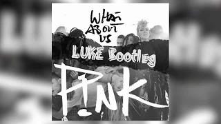 P!NK - What About Us (LUKE Bootleg) [FREE DOWNLOAD]