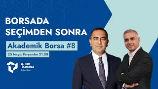 Akademik Borsa #8 I Borsada Seçimden Sonra