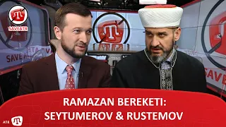 RAMAZAN BEREKETI: SEYTUMEROV & RUSTEMOV