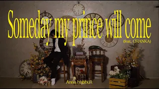 Anna hisbbuR - Someday my prince will come feat. CHANKA (Official M/V)