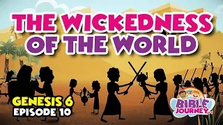 Genesis 6 - The Wickedness of the world (Ep.10) - Animated Bible Stories - Bible Journey TV